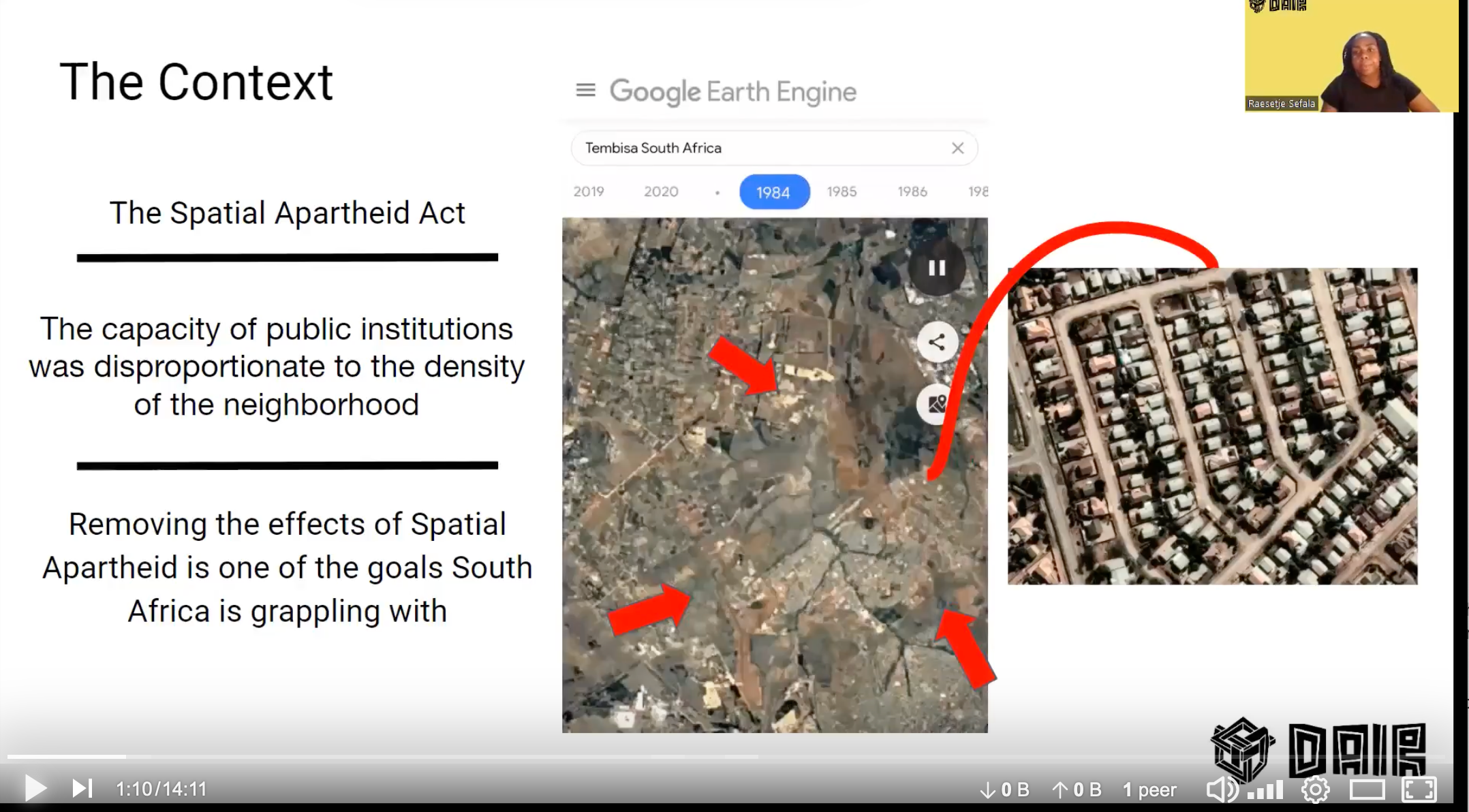 A screenshot of a slide from Raesetje's presnetation, with 3 columns. Column 1 says "The Spatial Apartheid Act" then "The capacity of public institutions was disporportionate to the density of the neighborhood" then "Removing the effects of spatial apartheid is one of the goals South Africa is grappling with." In the middle is sattelite imagery, and the left is a zoomed in part of the satellite imagery showing the town ship Raesetje grew up in. The title of the slide is "The Context."