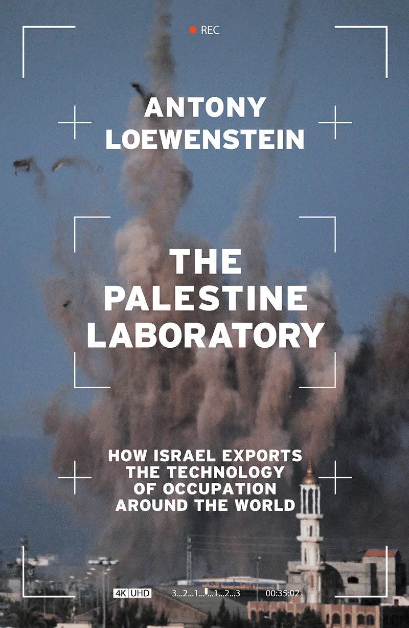 The book cover of Antony Loewenstein's "The Palestine Laboratory: How Israel Exports The Technology of Occupation Around The World". There is an explosion in the backgroun dof the text.